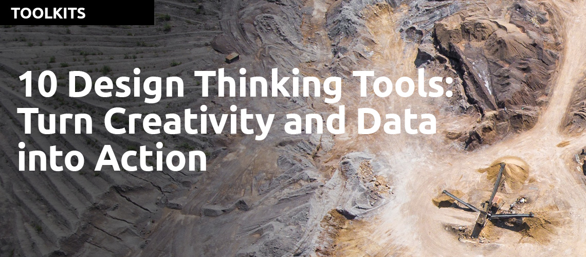 10 Design Thinking Tools Turn Creativity and Data into Action The